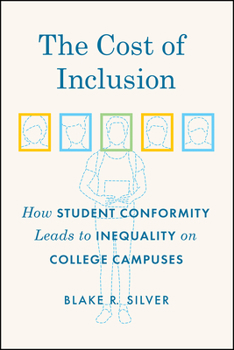 Paperback The Cost of Inclusion: How Student Conformity Leads to Inequality on College Campuses Book