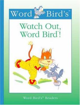 Watch Out! Word Bird (Moncure, Jane Belk. Word Birds for Early Birds.) - Book  of the Word Bird