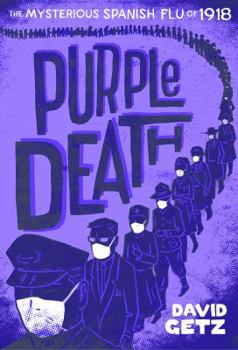 Purple Death : The Mysterious Flu of 1918