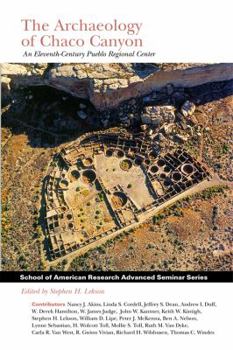 Archaeology Of Chaco Canyon: An Eleventh Century Pueblo Regional Center (School of American Research Advanced Seminar)
