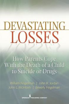 Paperback Devastating Losses: How Parents Cope with the Death of a Child to Suicide or Drugs Book