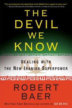 Hardcover The Devil We Know: Dealing with the New Iranian Superpower Book