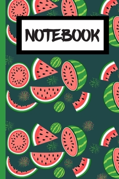 Paperback Notebook: Novelty Watermelon Lover Gifts - Watermelon Gifts For Birthdays - Watermelon Gifts For Teen Girls (Gag Gift) Book
