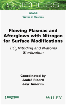 Flowing Plasmas and Afterglows with Nitrogen for Surface Modifications: TiO2 Nitriding and N-atoms Sterilization