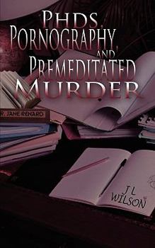 PhDs, Pornography and Premeditated Murder - Book #2 of the Gypsy