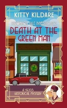 Death at the Green Man: A 1920s Historical Mystery (Veronica Vale Investigates)