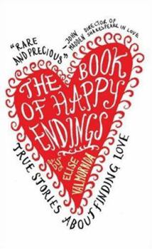 Hardcover The Book of Happy Endings: True Stories About Finding Love Book
