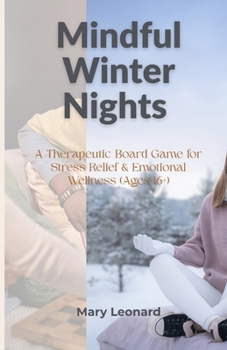 Paperback Mindful Winter Nights: A Therapeutic Board Game for Stress Relief & Emotional Wellness (Ages 16+) Book