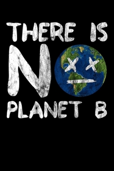 There is no Planet B: Kalender 2020 (Jahres, Monats und Wochenplaner) DIN A5 - 120 Seiten
