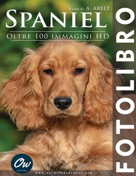 Spaniel: Fotolibro - oltre 100 immagini HD (Italian Edition)