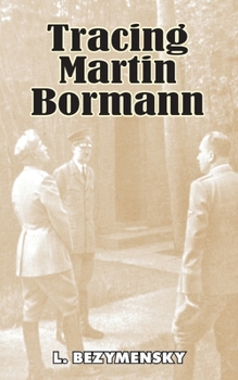 Paperback Tracing Martin Bormann Book