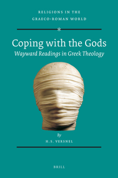 Hardcover Coping with the Gods: Wayward Readings in Greek Theology Book