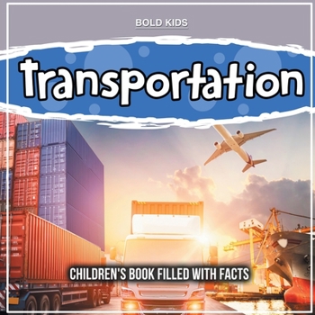 Paperback Transportation: Children's Book Filled With Facts Book