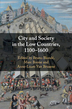 Paperback City and Society in the Low Countries, 1100-1600 Book