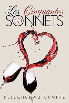 Paperback Les Cinquantes Sonnets: The Fifty Sonnets Book