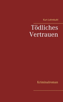 Paperback Tödliches Vertrauen: Kriminalroman [German] Book