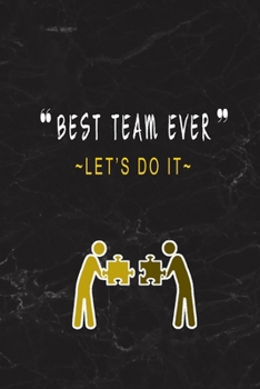 Best Team Ever: Blank Lined Journal Thank Gift for Team, Teamwork, New Employee, Coworkers, Boss, Bulk Gift Ideas