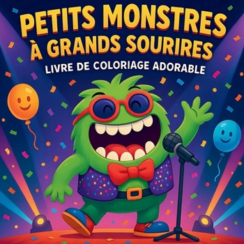Petits Monstres à Grands Sourires - Livre de coloriage (French Edition)