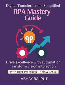 RPA Mastery Guide: Automate Repetitive Work | RPA for Every Department | Build Bots Fast | RPA Tools Explained | From Manual to Digital | Simplify workflows with RPA | Unlock efficiency via automation