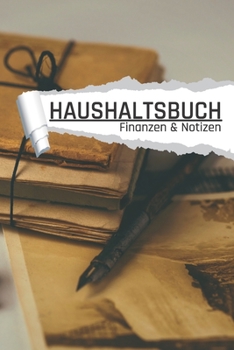 Haushaltsbuch Finanzen und Notizen: Optik Antik I Einnahmen planen u. Ausgaben sparen I DIN A5 I 120 Seiten I Undatiert I 52 Wochen I Fixkosten I Bilanz I Finanzplaner (German Edition)