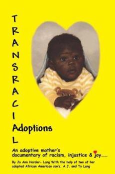 Hardcover Transracial Adoptions: An adoptive mother's documentary of racism, injustice Book