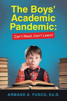 Paperback The Boys' Academic Pandemic: Can't Read, Can't Learn! Book