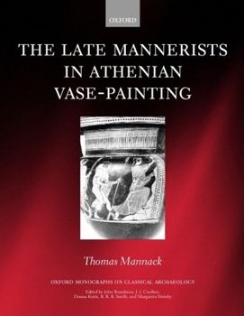 Hardcover The Late Mannerists in Athenian Vase-Painting Book