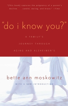 Paperback Do I Know You?: A Family's Journey Through Aging and Alzheimer's Book