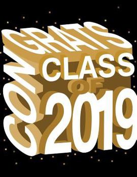 Paperback Congrats Class of 2019: Class of 2019 Guest Book Graduation Congratulatory, Memory Year Book, Keepsake, Scrapbook, High School, College and Un Book