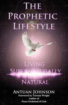 Paperback The Prophetic Lifestyle Book