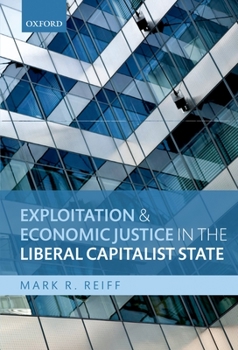 Hardcover Exploitation and Economic Justice in the Liberal Capitalist State Book