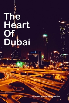Paperback The Heart Of Dubai: beautiful pictures of Dubai Book