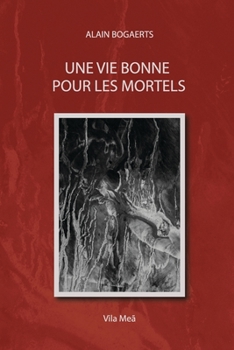 Paperback Une vie bonne pour les mortels.: (Emprunts et fabulations) [French] Book