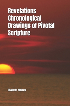 Paperback Revelations Chronological Drawings of Pivotal Scripture Book
