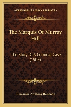 Paperback The Marquis Of Murray Hill: The Story Of A Criminal Case (1909) Book