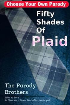 Paperback Fifty Shades of Plaid: A Choose Your Own Parody Based on E L James Most Excellent Erotic Novel Book