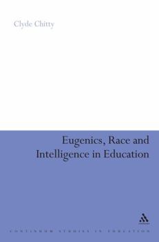 Hardcover Eugenics, Race and Intelligence in Education Book