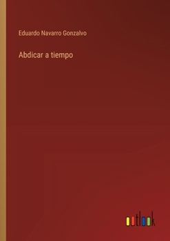 Paperback Abdicar a tiempo [Spanish] Book