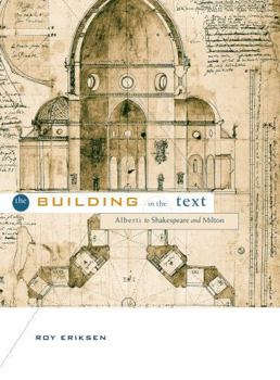 Hardcover The Building in the Text: Alberti to Shakespeare and Milton Book