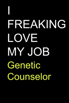 Paperback I Freaking Love My Job Genetic Counselor Book