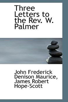 Paperback Three Letters to the REV. W. Palmer Book