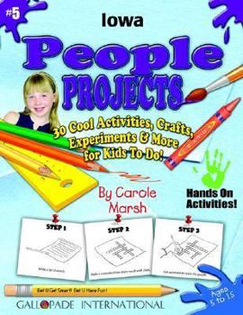 Paperback Iowa People Projects: 30 Cool, Activities, Crafts, Experiments & More for Kids to Do! (Iowa Experience) Book