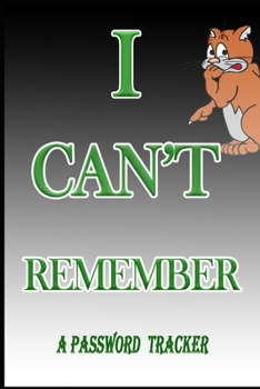 I CAN'T REMEMBER A PASSWORD TRACKER: Password Book: Internet Password Organizer: 6" x 9" Small Password Journal and Alphabetical Tabs | Password Logbook | Logbook To Protect Usernames .