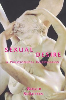 Paperback Sexual Desire: A Philosophical Investigation Book
