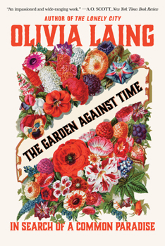 Paperback The Garden Against Time: In Search of a Common Paradise Book