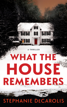 Paperback What the House Remembers: A Thriller Book