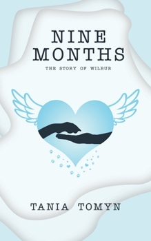 Paperback Nine Months: The Story of Wilbur Book
