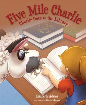 Hardcover Five Mile Charlie: Charlie Goes to the Library Book