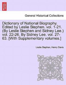Paperback Dictionary of National Biography. Edited by Leslie Stephen. vol. 1-21. (By Leslie Stephen and Sidney Lee.) vol. 22-26. By Sidney Lee. vol. 27-63. [Wit Book