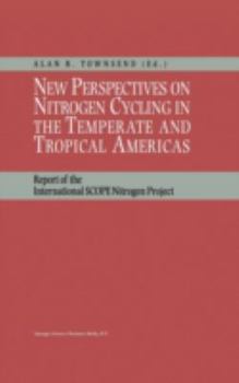 Hardcover New Perspectives on Nitrogen Cycling in the Temperate and Tropical Americas: Report of the International Scope Nitrogen Project Book